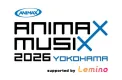 【アニソンイベント協賛】ANIMAX MUSIX 2026 YOKOHAMA
